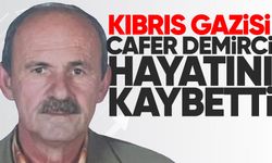 Kıbrıs Gazisi Cafer Demirci hayatını kaybetti