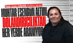Muhtar Esengün Altun hakkında 'dolandırıcılık' suçlamasıyla arama kararı çıkarıldı