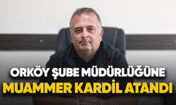ORKÖY Şube Müdürlüğüne Muammer Kardil atandı
