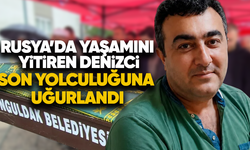Rusya'da yaşamını yitiren denizci son yolculuğuna uğurlandı