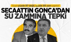 Secaattin Gonca’dan su zammına tepki: “Suya yüzde 87 değil, yüzde 89 zam yapıldı”