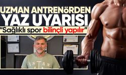 Uzman antrenörden yaz uyarısı: “Sağlıklı spor bilinçli yapılır”