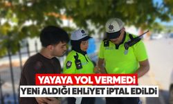 Yayaya yol vermedi, yeni aldığı ehliyeti iptal edildi