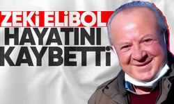 Zeki Elibol hayatını kaybetti