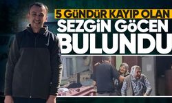 5 gündür kayıp olan Sezgin Göcen bulundu