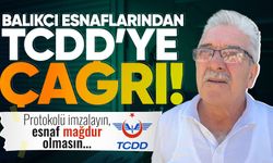 Balıkçılardan TCDD'ye çağrı: "Protokolü imzalayın, esnaf mağdur olmasın"