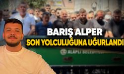 Barış Alper son yolculuğuna uğurlandı