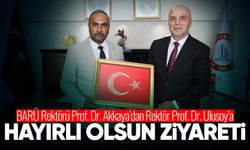 BARÜ Rektörü Prof. Dr. Akkaya’dan Rektör Prof. Dr. Ulusoy’a hayırlı olsun ziyareti