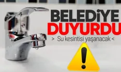 Belediye duyurdu: O saate kadar su kesintisi yaşanacak