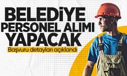 Belediye personel alımı yapacak: Başvuru detayları açıklandı