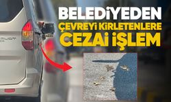 Belediyeden çevreyi kirletenlere cezai işlem