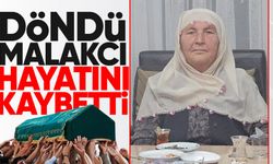 Döndü Malakcı hayatını kaybetti