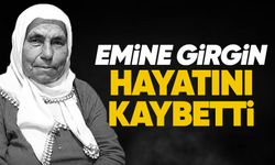 Emine Girgin hayatını kaybetti