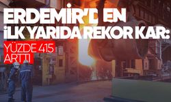 Erdemir'den ilk yarıda rekor kar: Yüzde 415 arttı