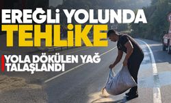 Ereğli yolunda tehlike: Yola dökülen yağ talaşlandı