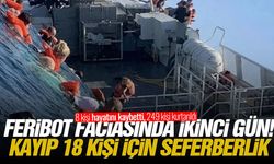 Feribot faciasında ikinci gün! Kayıp 18 kişi için seferberlik