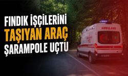 Fındık işçilerini taşıyan araç şarampole uçtu