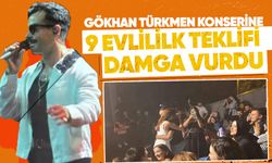 Gökhan Türkmen konserine 9 evlilik teklifi damga vurdu