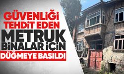 Güvenliği tehdit eden metruk binalar için düğmeye basıldı