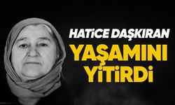 Hatice Daşkıran yaşamını yitirdi
