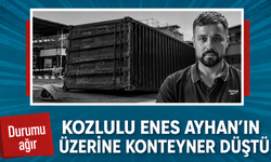 Zonguldaklı Enes Ayhan'ın üzerine konteyner düştü: Durumu ağır