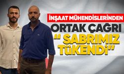 İnşaat Mühendislerinden Ortak Çağrı: “Sabrımız Tükendi”