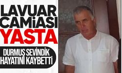 Lavuar camiası yasta: Durmuş Sevindik hayatını kaybetti