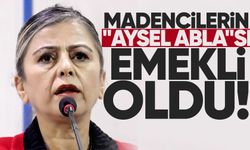 Madencilerin "Aysel Abla"sı emekli oldu