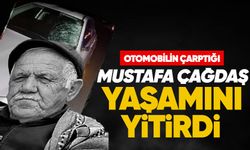 Otomobilin çarptığı Mustafa Çağdaş yaşamını yitirdi