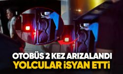 Otobüs iki kez arızalandı: Yolcular isyan etti