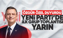 Özgür Özel duyurdu Yeni Parti'de ilk grup toplantısı yarın