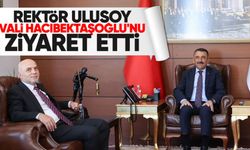 Rektör Ulusoy, Vali Hacıbektaşoğlu'nu ziyaret etti