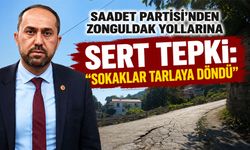 Saadet Partisi’nden Zonguldak yollarına sert tepki: “Sokaklar tarlaya döndü”