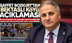 Saffet Bozkurt'tan Bektaşlı Köyü açıklaması