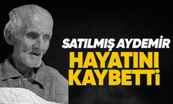 Satılmış Aydemir Hayatını Kaybetti