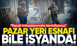 Soğuksu Pazaryeri esnafından temizlik tepkisi: “Kendi imkânlarımızla temizliyoruz”