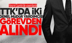 TTK’da iki genel müdür yardımcısı görevden alındı