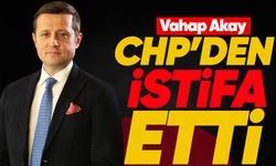 Vahap Akay CHP'den İstifa etti