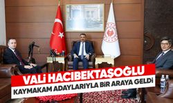 Vali Hacıbektaşoğlu, kaymakam adaylarıyla bir araya geldi