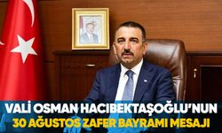 Vali Osman Hacıbektaşoğlu'nun 30 Ağustos Zafer Bayramı mesajı