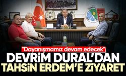 Yeni Parti İl Başkanı Devrim Dural'dan Tahsin Erdem'e ziyaret: "Dayanışmamız devam edecek"