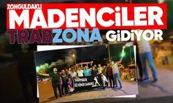 Zonguldaklı madenciler Trabzon’a gidiyor