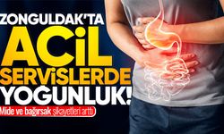 Zonguldak’ta acil servislerde yoğunluk… Mide ve bağırsak şikayetleri arttı