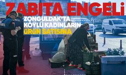Zonguldak'ta köylü kadınların ürün satışına zabıta engeli