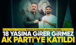18 yaşına girer girmez AK Parti'ye katıldı