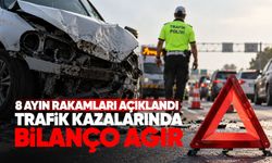Trafikte korkutan bilanço: 8 ayın rakamları açıklandı