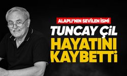 Alaplı’nın sevilen ismi Tuncay Çil hayatını kaybetti