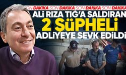 Ali Rıza Tığ’a saldıran 2 şüpheli yakalanıp adliyeye sevk edildi