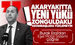 Erol: “Akaryakıtta yeni yükü Zonguldaklı vatandaşın sırtına yüklemeyin”