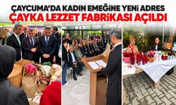 Çaycuma’da kadın emeğine yeni adres: ÇAYKA Lezzet Fabrikası açıldı
